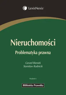 Nieruchomości Problematyka prawna - Gerard Bieniek, Stanisław Rudnicki
