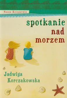 Spotkanie nad morzem - Outlet - Jadwiga Korczakowska