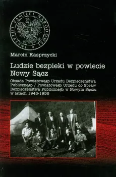 Ludzie bezpieki w powiecie Nowy Sącz - Marcin Kasprzycki