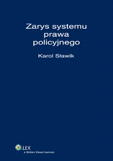 Zarys systemu prawa policyjnego - Outlet - Karol Sławik