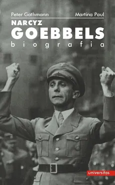 Narcyz Goebbels Biografia - Peter Gathmann, Martina Paul