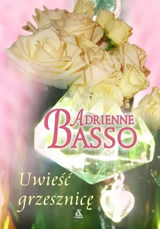 Uwieść grzesznicę - Adrienne Basso