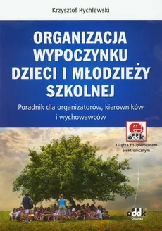 Organizacja wypoczynku dzieci i młodzieży szkolnej + CD - Krzysztof Rychlewski
