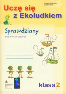 Uczę się z Ekoludkiem 2 Sprawdziany do nowej podstawy programowej - Ewa Nowak-Czupryn