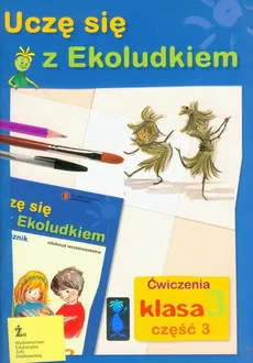 Uczę się z Ekoludkiem 3 część 3 ćwiczenia - Halina Kitlińska-Pięta, Zenona Orzechowska, Magdalena Stępień