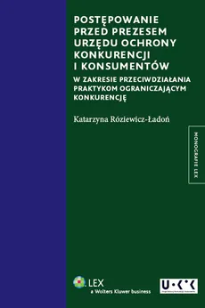 Postępowanie przed Prezesem Urzędu Ochrony Konkurencji i Konsumentów - Katarzyna Róziewicz-Ładoń