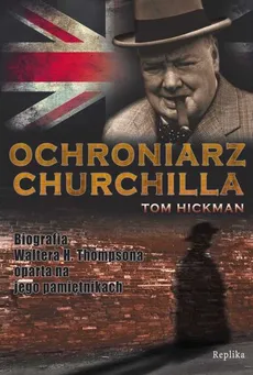 Ochroniarz Churchilla - Outlet - Tom Hickman
