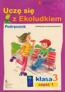 Uczę się z Ekoludkiem 3 podręcznik część 1 - Halina Kitlińska-Pięta, Zenona Orzechowska, Magdalena Stępień
