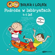 Bolek i Lolek Podróże w labiryntach 4-5 lat - Elżbieta Lekan