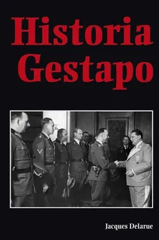 Historia Gestapo - Jacques Delarue