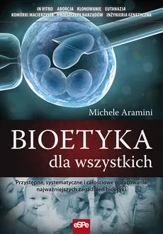 Bioetyka dla wszystkich - Michele Aramini