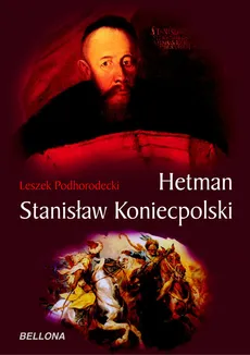 Hetman Stanisław Koniecpolski - Outlet - Leszek Podhorodecki