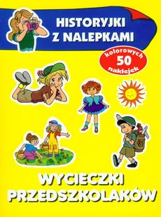 Wycieczki przedszkolaków Historyjki z nalepkami - Outlet - Anna Wiśniewska