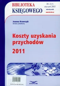 Biblioteka Księgowego 2011/01 Koszty uzyskania przychodów - Joanna Krawczyk
