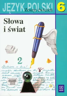 Słowa i świat 6 Język polski Zeszyt ćwiczeń - Maria Nagajowa
