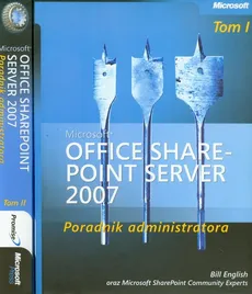 Microsoft Office SharePoint Server 2007 Poradnik administratora Tom 1-2 - Bill English