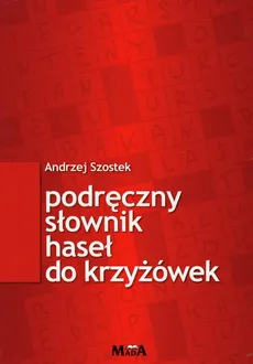 Podręczny słownik haseł do krzyżówek - Andrzej Szostek