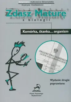 Zdasz maturę z biologii Komórka tkanka... Organizm - Outlet - Małgorzata Dudkiewicz-Świerzyńska