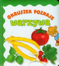 Okruszek poznaje warzywa - Anna Wiśniewska