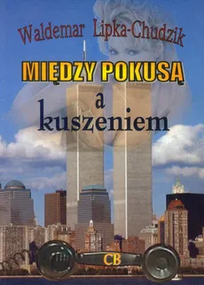 Między pokusą a kuszeniem - Waldemar Lipka-Chudzik