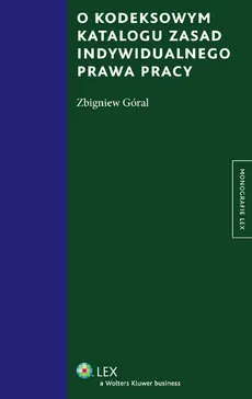 O kodeksowym katalogu zasad indywidualnego prawa pracy - Outlet - Zbigniew Góral
