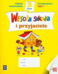 Wesoła szkoła i przyjaciele 3 Ćwiczymy pisanie Część 1 - Beata Lewandowska, Ewa Malinowska