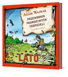 Przewodnik prawdziwych tropicieli Lato - Adam Wajrak