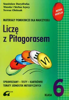 Liczę z Pitagorasem 6 Materiały pomocnicze dla nauczycieli - Stanisław Durydiwka, Wanda Łęska, Stefan Łęski
