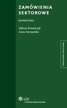 Zamówienia sektorowe komentarz - Outlet - Aldona Kowalczyk, Anna Szymańska