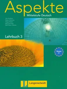 Aspekte C1 Lehrbuch 3 - Ute Koithan, Helen Schmitz, Tanja Sieber