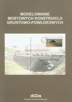 Modelowanie mostowych konstrukcji gruntowo-powłokowych - Outlet - Czesław Machelski