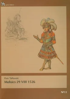 Mohacs 29 VIII 1526 - Piotr Trafiłowski