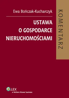 Ustawa o gospodarce nieruchomościami - Ewa Bończak-Kucharczyk