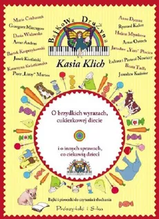 Bajkowa Drużyna O brzydkich wyrazach cukierkowej diecie i o innych sprawach co ciekawią dzieci + CD - Kasia Klich