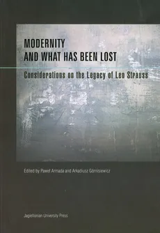 Modernity and What Has Been Lost - Paweł Armand, Arkadiusz Górnisiewicz
