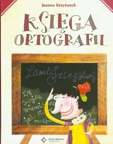 Księga ortografii Lamelii Szczęśliwej - Outlet - Joanna Krzyżanek