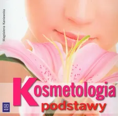 Kosmetologia Podstawy - Magdalena Kaniewska