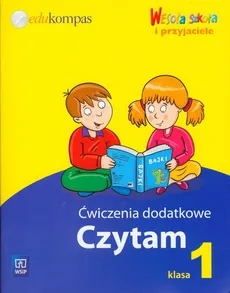 Wesoła szkoła i przyjaciele 1 Ćwiczenia dodatkowe Czytam - Roksana Jędrzejewska-Wróbel