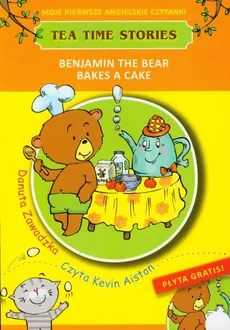 Benjamin the bear bakes a cake Moje pierwsze angielskie czytanki + CD - Danuta Zawadzka