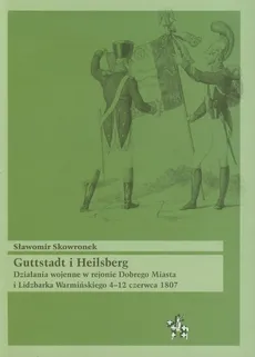 Guttstadt i Heilsberg - Sławomir Skowronek