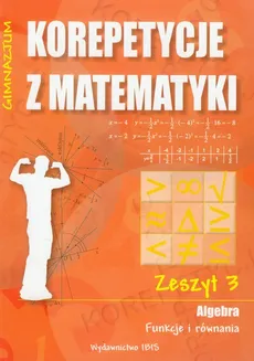 Korepetycje z matematyki 3 Algebra Funkcje i równania - Halina Sabok