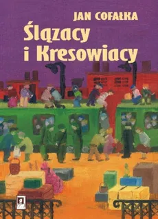 Ślązacy i Kresowiacy - Outlet - Jan Cofałka