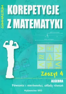 Korepetycje z matematyki 4 Algebra Równania i nierówności, układy równań - Halina Sabok
