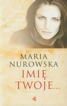 Imię Twoje - Maria Nurowska
