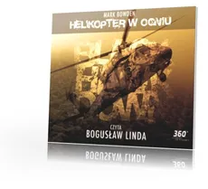Helikopter w Ogniu - Mark Bowden