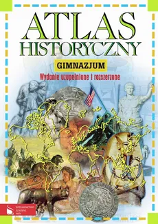 Atlas historyczny Gimnazjum - Janusz Drob, Lech Trzcionkowski, Leszek Wojciechowski