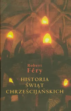 Historia świąt chrześcijańskich - Robert Fery