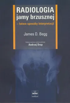 Radiologia jamy brzusznej - Outlet - Begg James D.