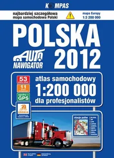 Polska 2012 atlas samochodowy dla profesjonalistów 1:200 000