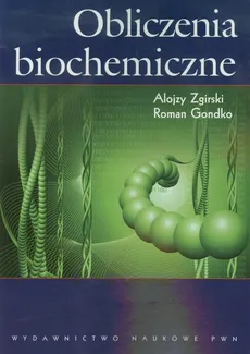 Obliczenia biochemiczne - Outlet - Roman Gondko, Alojzy Zgirski